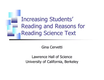 Increasing Students  Reading and Reasons for  Reading Science Text  Gina Cervetti  Lawrence Hall