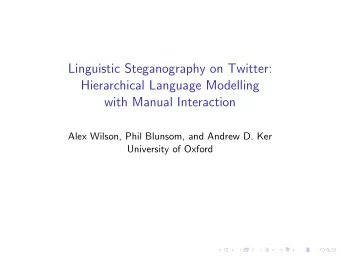 Linguistic Steganography on Twitter:  Hierarchical Language Modelling  with Manual Interaction