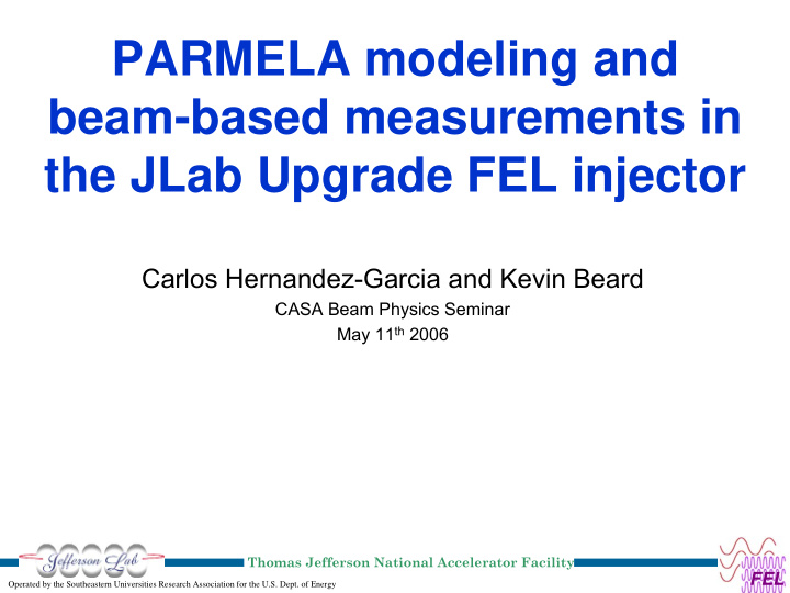 parmela modeling and beam based measurements in the jlab