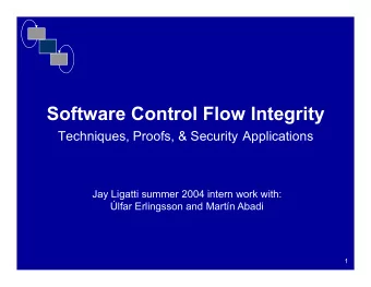 Software Control Flow Integrity Techniques, Proofs, &amp; Security Applications  Jay Ligatti summer