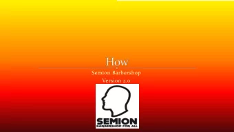 Semion Barbershop  Version 2.0  A special mood or character associated with a place. Semion is