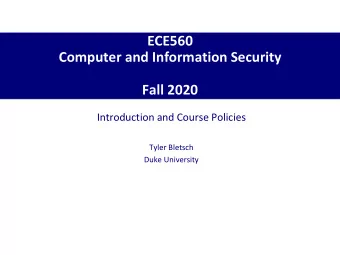 ECE560  Computer and Information Security  Fall 2020  Introduction and Course Policies  Tyler