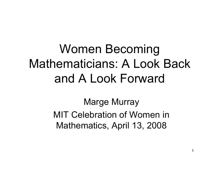 women becoming mathematicians a look back and a look