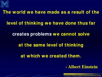 The world we have made as a result of the  level of thinking we have done thus far  creates