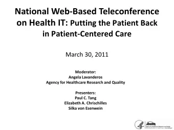 National Web-Based Teleconference on Health IT: Putting the Patient Back in Patient-Centered Care