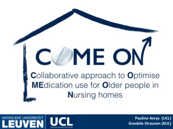 Pauline Anrys (UCL) Goedele Strauven (KUL)  INTRODUCTION Inappropriate prescribing in nursing homes