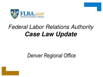 Denver Regional Office  Recent Authority Decisions  Bars to ULP Charges and Grievances  Time
