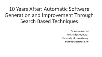 10 Years After: Automatic Software  Generation and Improvement Through  Search Based Techniques