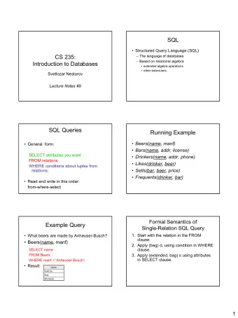 SQL   Structured Query Language (SQL)  CS 235:   The language of databases   Based on
