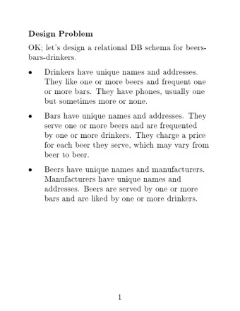 Design  Problem  OK;  let's  design  a  relational  DB  sc  hema  for  b  eers-  bars-drink  ers.
