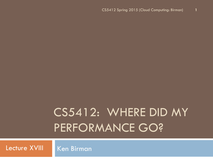 cs5412 where did my performance go