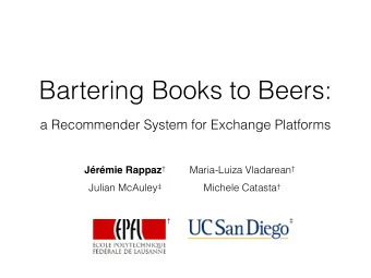 Bartering Books to Beers:  a Recommender System for Exchange Platforms Jrmie Rappaz