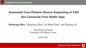 Automated Cross-Platform Reverse Engineering of CAN  Bus Commands From Mobile Apps Haohuang Wen 1 ,