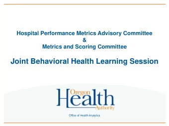 Joint Behavioral Health Learning Session  Office of Health Analytics  Welcome and  Introductions