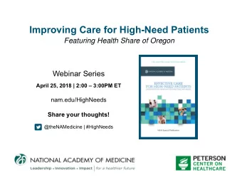 Improving Care for High-Need Patients  Featuring Health Share of Oregon  WELCOME &amp;