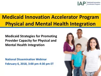 Medicaid Innovation Accelerator Program  Physical and Mental Health Integration  Medicaid