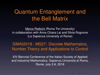 Quantum Entanglement and  the Bell Matrix  Marco Pedicini (Roma Tre University)  in collaboration