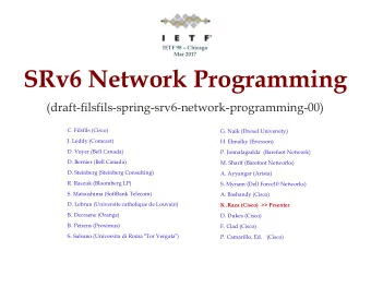 SRv6 Network Programming  (draft-filsfils-spring-srv6-network-programming-00)  C. Filsfils (Cisco)