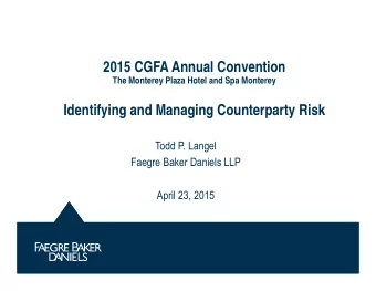 2015 CGFA Annual Convention  The Monterey Plaza Hotel and Spa Monterey  Identifying and Managing