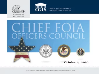 October 14, 2020  CHIEF FOIA  CHIEF FOIA  OFFICERS COUNCIL  OFFICERS COUNCIL  THE FOIA  DISPUTE