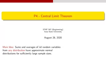 P4 - Central Limit Theorem  STAT 587 (Engineering)  Iowa State University  August 28, 2020  Main