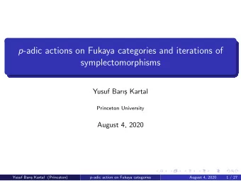 p -adic actions on Fukaya categories and iterations of  symplectomorphisms  Yusuf Bar  s Kartal
