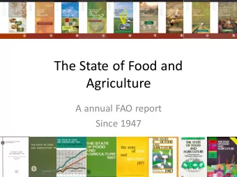 The State of Food and  Agriculture  A annual FAO report  Since 1947  Characteristics of SOFA