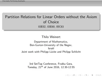Partition Relations for Linear Orders without the Axiom  of Choice  03E02, 03E60, 05C63  Thilo
