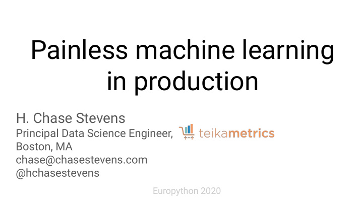 painless machine learning in production