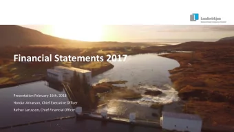 Financial Statements 2017  Presentation February 16th, 2018  Hordur Arnarson, Chief Executive