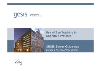 Use of Eye Tracking in  Cognitive Pretests  GESIS Survey Guidelines  Cornelia E. Neuert and Timo