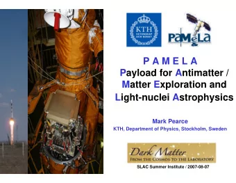 P A M E L A  Payload for Antimatter /  Matter Exploration and  Light-nuclei Astrophysics  Mark