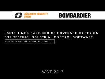 I W C T  2 0 1 7  C O M B I N AT O R I A L  T E S T I N G  ( C T )  CT tries to select test