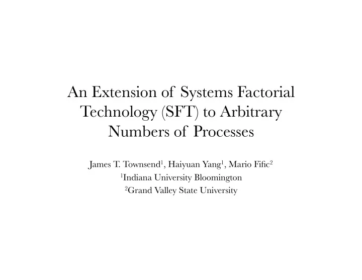 an extension of systems factorial technology sft to