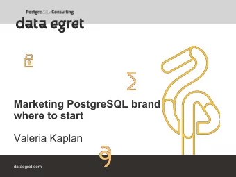 Marketing PostgreSQL brand  where to start  Valeria Kaplan  dataegret.com  About me  PostgreSQL: