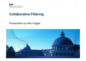 Collaborative Filtering  Presentation by Alex Hugger  Filtering Documents  Mittwoch, 28. April 2010