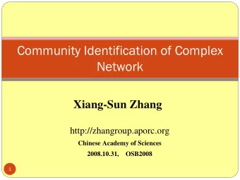 Community Identification of Complex  Network  Xiang-Sun Zhang  http://zhangroup.aporc.org  Chinese