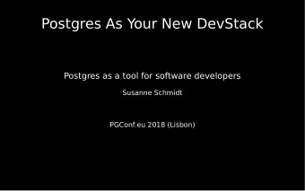 Postgres As Your New DevStack  Postgres as a tool for software developers  Susanne Schmidt