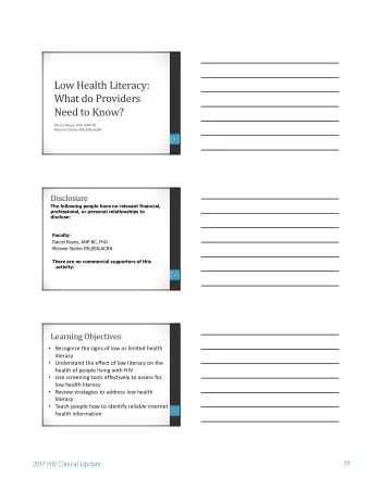 Low Health Literacy:  What do Providers  Need to Know?  Darcel Reyes, PhD, ANP-BC  Melanie Steilen