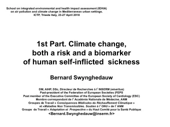 1st Part. Climate change,  both a risk and a biomarker  of human self-inflicted  sickness  Bernard