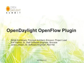 OpenDaylight OpenFlow Plugin  -  Abhijit Kumbhare, Principal Architect, Ericsson; Project Lead  -