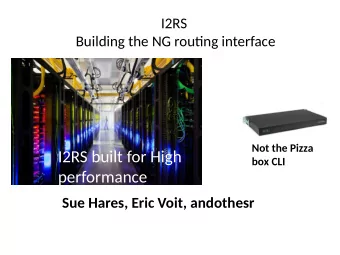 I2RS built for High  box CLI  performance  Sue Hares, Eric Voit, andothesr  I2RS  I2RS Concepts