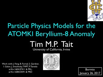 Tim M.P  .  Tait  University of California, Irvine  Work with: J. Feng, B. Fornal, S. Gardner,  I.