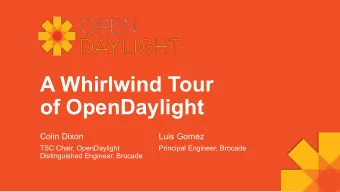 A Whirlwind Tour  of OpenDaylight  Colin Dixon  Luis Gomez  TSC Chair, OpenDaylight Principal