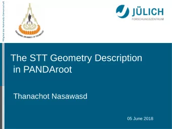The STT Geometry Description  in PANDAroot  Thanachot Nasawasd  05 June 2018  Outline  Straw Tube