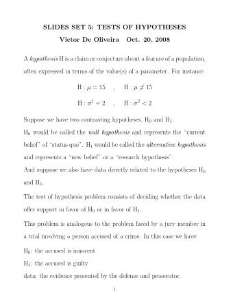SLIDES SET 5: TESTS OF HYPOTHESES  Victor De Oliveira  Oct. 20, 2008 A hypothesis H is a claim or