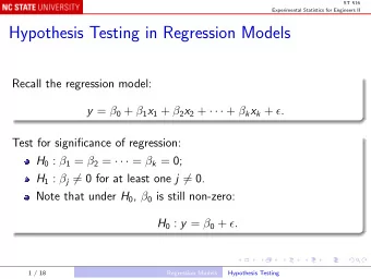 Hypothesis Testing in Regression Models  Recall the regression model: y =  0 +  1 x 1 +  2 x