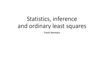 Statistics, inference  and ordinary least squares  Frank Venmans  Statistics  Conditional