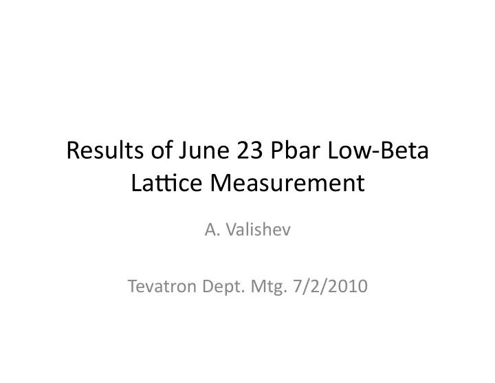 results of june 23 pbar low beta la6ce measurement