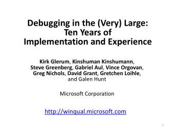 Ten Years of  Implementation and Experience Kirk Glerum , Kinshuman Kinshumann , Steve Greenberg ,